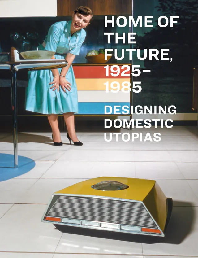 LACMA’s new book and exhibition tackle our ongoing fascination with domestic futurism